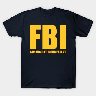 Famous But Incompetent T-Shirt